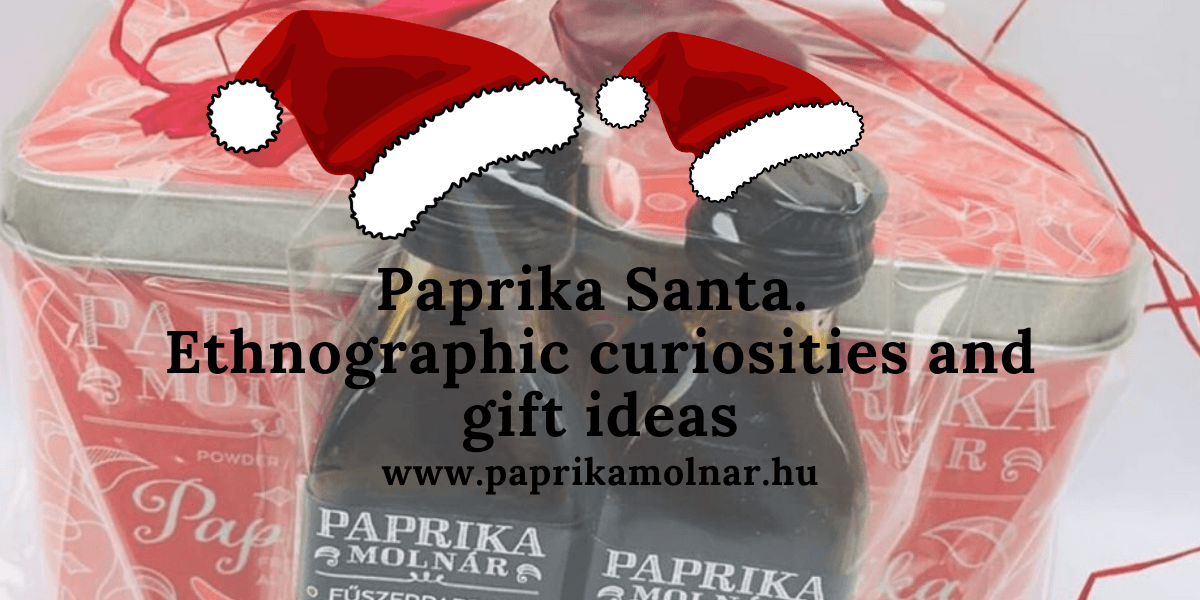 Paprika Santa Claus. Ethnographic curiosities and gift ideas